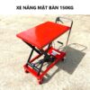 Xe nâng mặt bàn 150kg - Bàn nâng dùng tay siêu nhỏ cao 7 tấc dùng để nâng khuôn, xe nâng cây cảnh giá rẻ tại TPHCM, Bình Dương, Đồng Nai